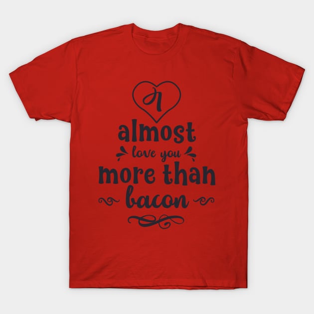 love you more T-Shirt by holidaystore